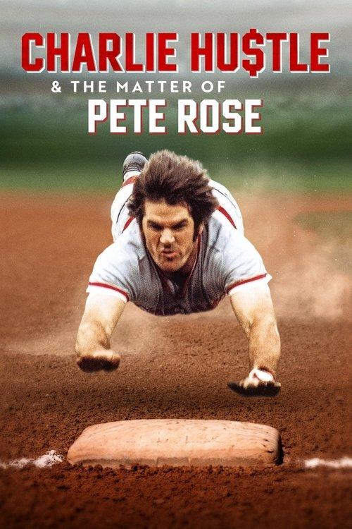 Poster for Charlie Hustle & the Matter of Pete Rose