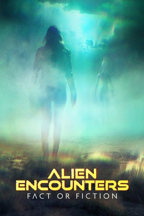 Poster for Alien Encounters: Fact or Fiction