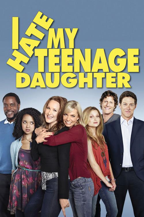 Poster for I Hate My Teenage Daughter