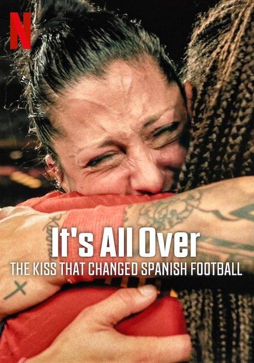 Poster for It's All Over: The Kiss That Changed Spanish Football