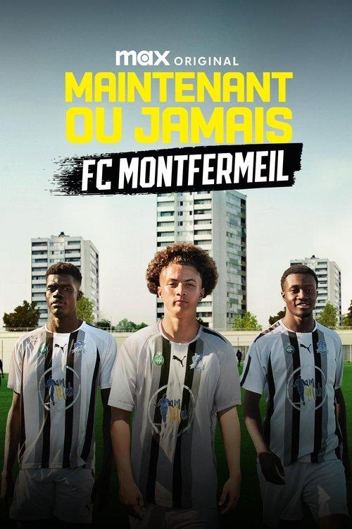 Poster for Now or Never - FC Montfermeil