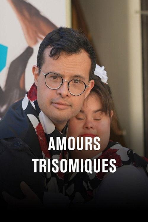 Poster for Amours trisomiques, l'amour des siens